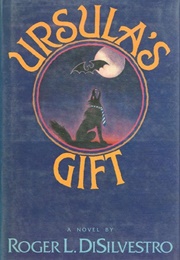 Ursula&#39;s Gift (Roger L. Disilvestro)