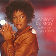 My Love Is Your Love (Whitney Houston, 1998)