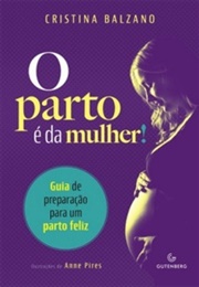 O Parto É Da Mulher (Cristina Balzano)