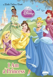 I Am a Princess (Little Golden Book)
