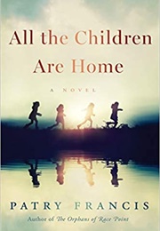 All the Children Are Home (Patry Francis)