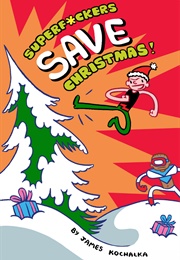 Superf*Ckers Save Christmas (James Kochalka)