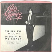 Think I'm in Love - Eddie Money
