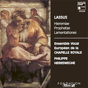 Lassus: Lamentations of Jeremiah by Ens Vocal Européen / Philippe Herreweghe