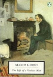 The Life of a Useless Man (Maxim Gorky)