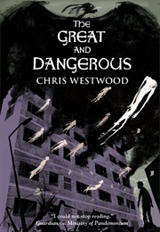 The Great and Dangerous (Chris Westwood)