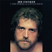 I Can Stand a Little Rain (Joe Cocker, 1974)