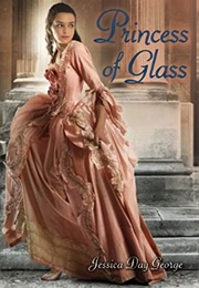 Princess of Glass (Jessica Day George)