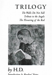 Trilogy: The Walls Do Not Fall / Tribute to the Angels / the Flowering of the Rod (H.D.)