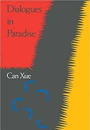 Dialogues in Paradise (Can Xue)