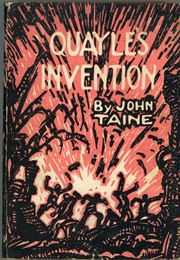 Quayle's Invention (John Taine)