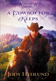 A Cowboy for Keeps (Jody Hedlund)