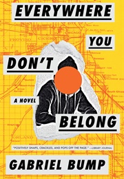 Everywhere You Don't Belong (Gabriel Bump)