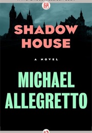 Shadow House (Michael Allegretto)