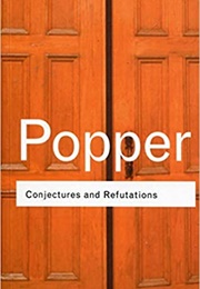 Conjectures and Refutations (Karl Popper)
