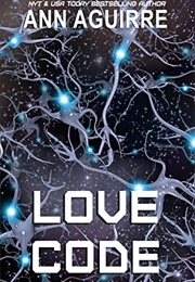 Love Code (Ann Aguirre)