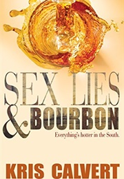 Sex, Lies & Bourbon (Kris Calvert)