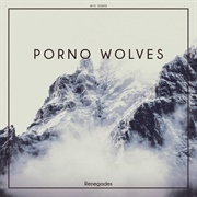 Porno Wolves - Renegades