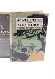 Wonder Tales From Goblin Hills (Frances Jenkins Olcott)