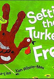 Setting the Turkeys Free (W. Nikola-Lisa)