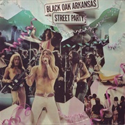 Black Oak Arkansas - Street Party (1974)