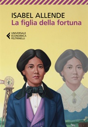 La Figlia Della Fortuna (Isabel Allende)