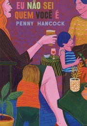 Eu Não Sei Quem Você É (Penny Hancock)