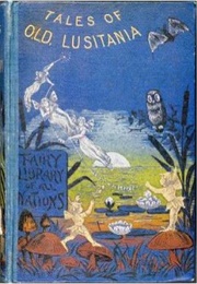 Tales of Old Lusitania (F. A. Coelho/ Henriqueta Monteiro (Tr.))