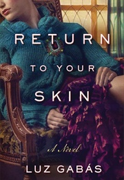 Return to Your Skin (Luz Gabas)
