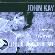 John Kay Heretics & Privateers