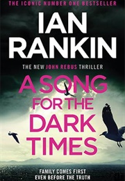 A Song for the Dark Times (Ian Rankin)