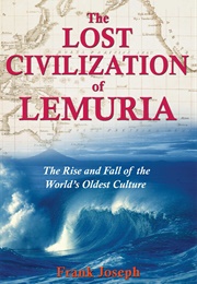 The Lost Civilization of Lemuria (Frank Joseph)