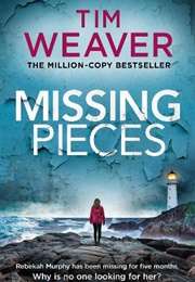 Missing Pieces (Tim Weaver)