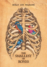 The Smallest of Bones (Holly Lyn Walrath)