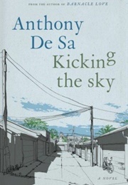Kicking the Sky (Anthony De Sa)