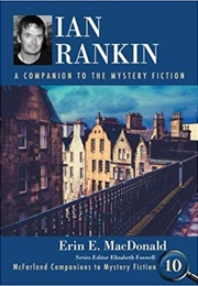 Ian Rankin: A Companion to the Mystery Fiction (Erin E. MacDonald)