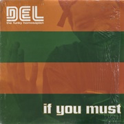 If You Must - Del the Funky Homosapien