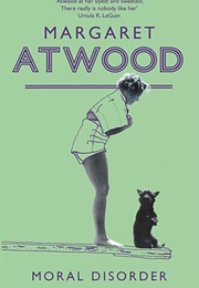 Moral Disorder (Margaret Atwood)