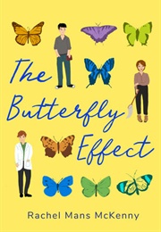 The Butterfly Effect (Rachel Mans McKenny)