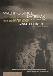 Walking Since Daybreak (Modris Eksteins)