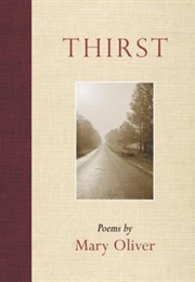 Thirst (Mary Oliver)