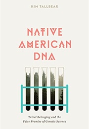 Native American DNA (Kim Tallbear)
