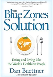 The Blue Zones Solution (Dan Buettner)