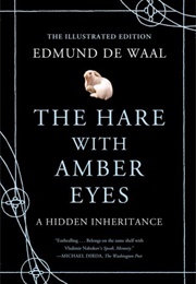 The Hare With Amber Eyes: A Hidden Inheritance (Edmund De Waal)