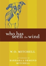 Who Has Seen the Wind (W.O. Mitchell)