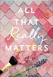 All That Really Matters (Nicole Deese)