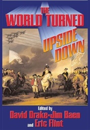 The World Turned Upside Down (Drake, Baen, & Flint)