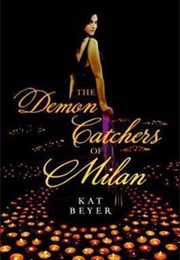 The Demon Catchers of Milan (Kat Beyer)