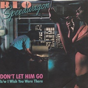Don't Let Him Go - REO Speedwagon