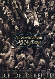 To Serve Them All My Days (R.F. Delderfield)